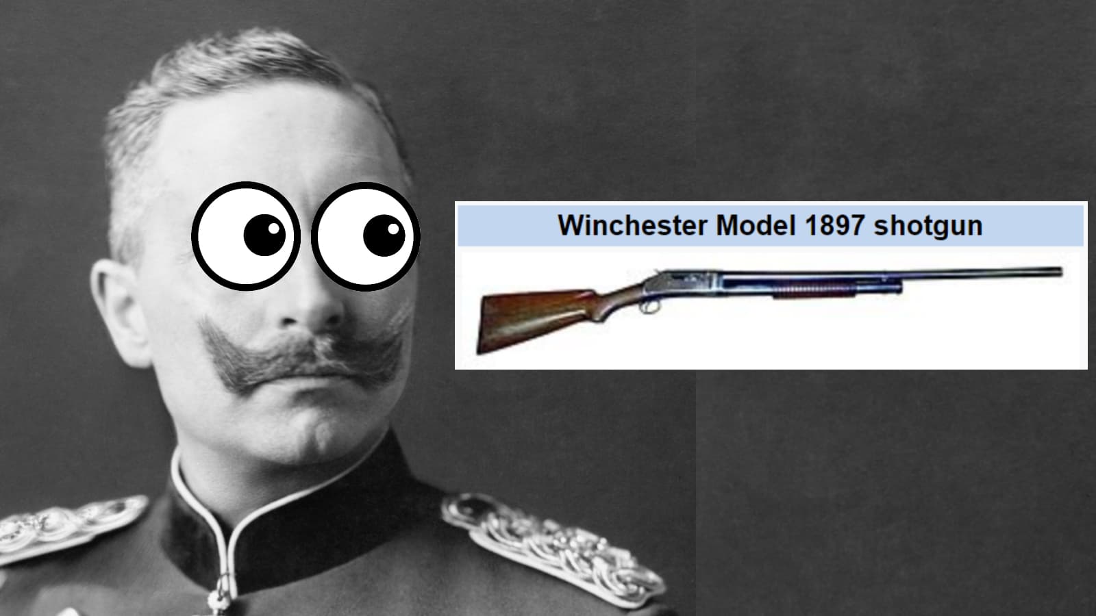 Shotguns in WW1 / Kaiser Mad meme template - Shotguns in WW1