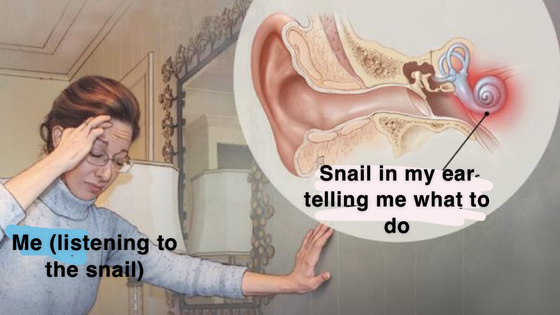 Snail in My Ear Telling Me meme template - Snail In My Ear