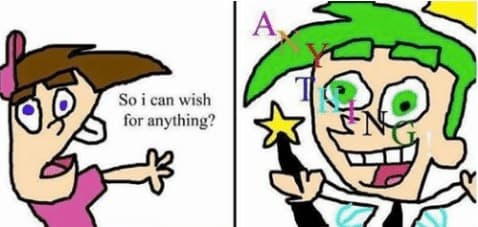 So I Can Wish For Anything? meme template - So I Can Wish For Anything