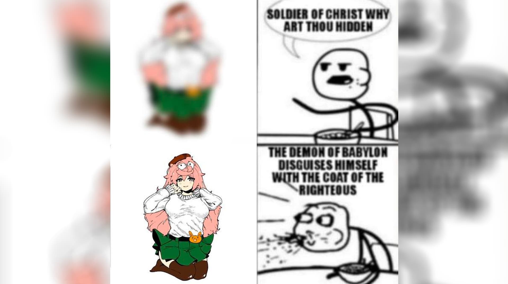 Soldier of Christ Why Art Thou Hidden / The Demon of Babylon Disguises Himself meme template - Soldier of Christ