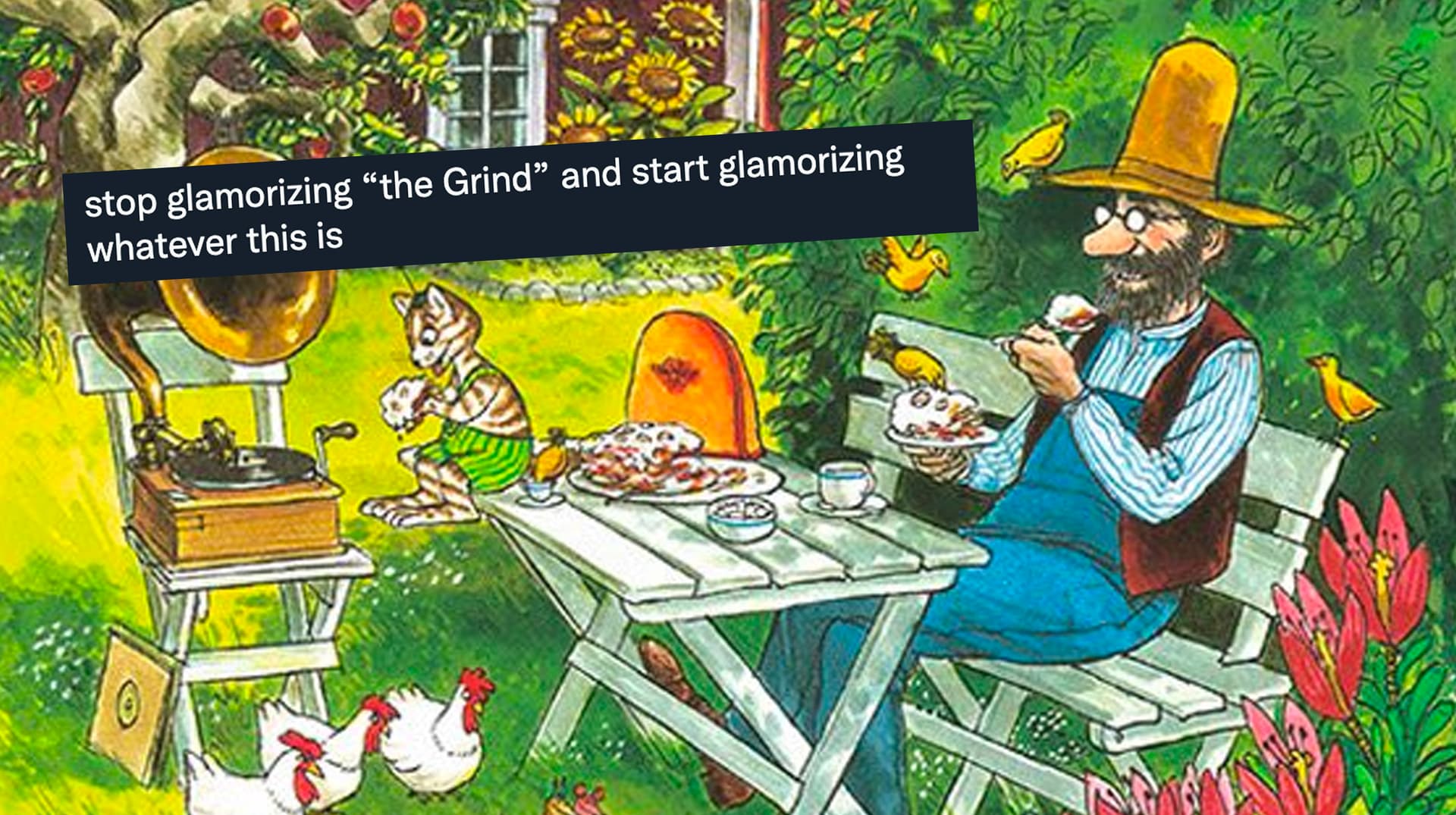 Stop Glamorizing "The Grind" And Start Glamorizing Whatever This Is meme template - Stop Glamorizing The Grind