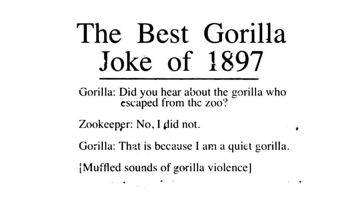 The Best Gorilla Joke Of 1897 meme template - The Best Gorilla Joke Of 1897