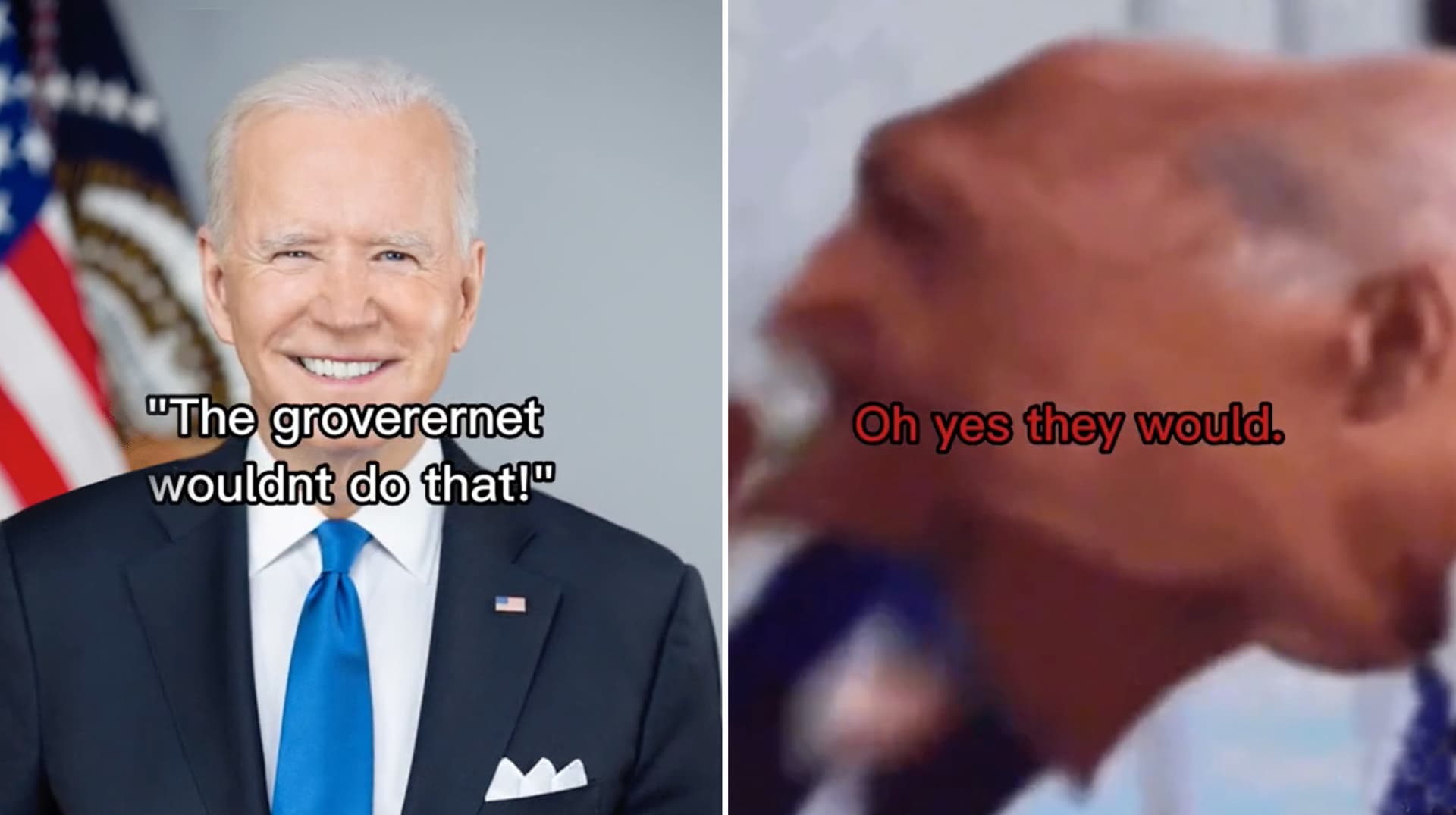 The Next Time That Somebody Tells You, “The Government Wouldn’t Do That,” Oh Yes They Would meme template - The Government Wouldnt Do That