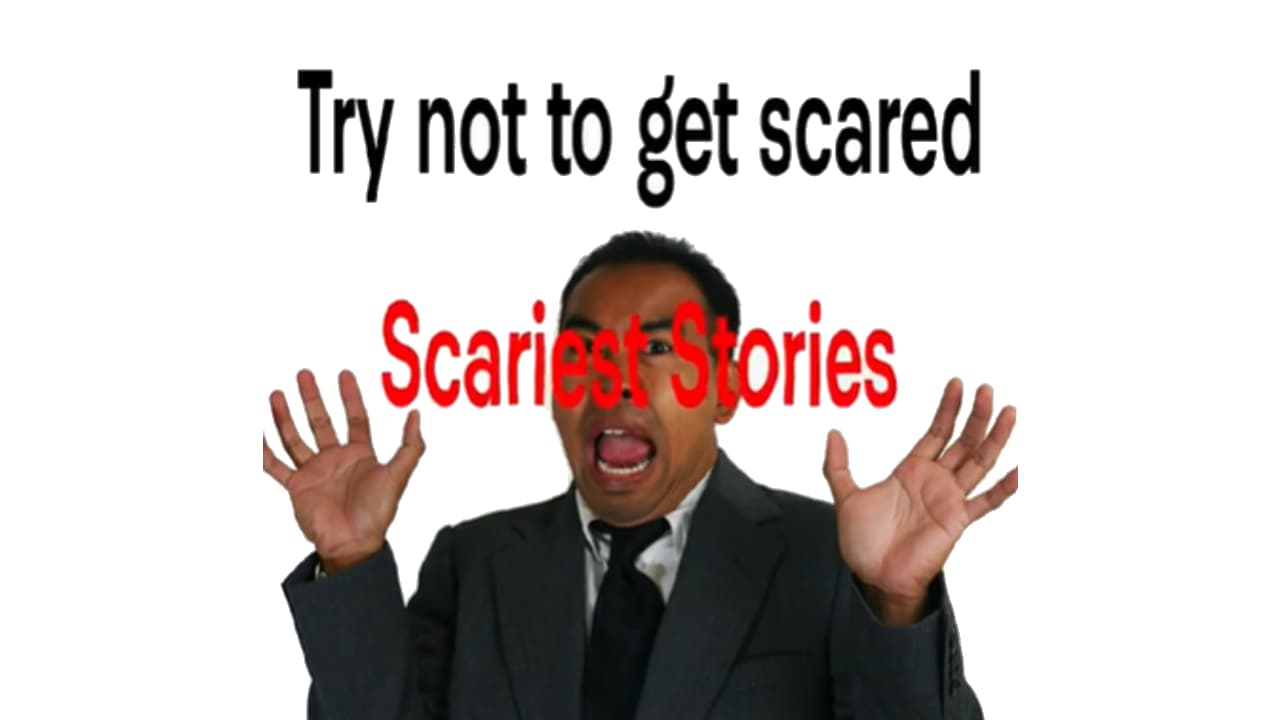 Try Not To Get Scared: Scariest Stories meme template - Try Not To Get Scared