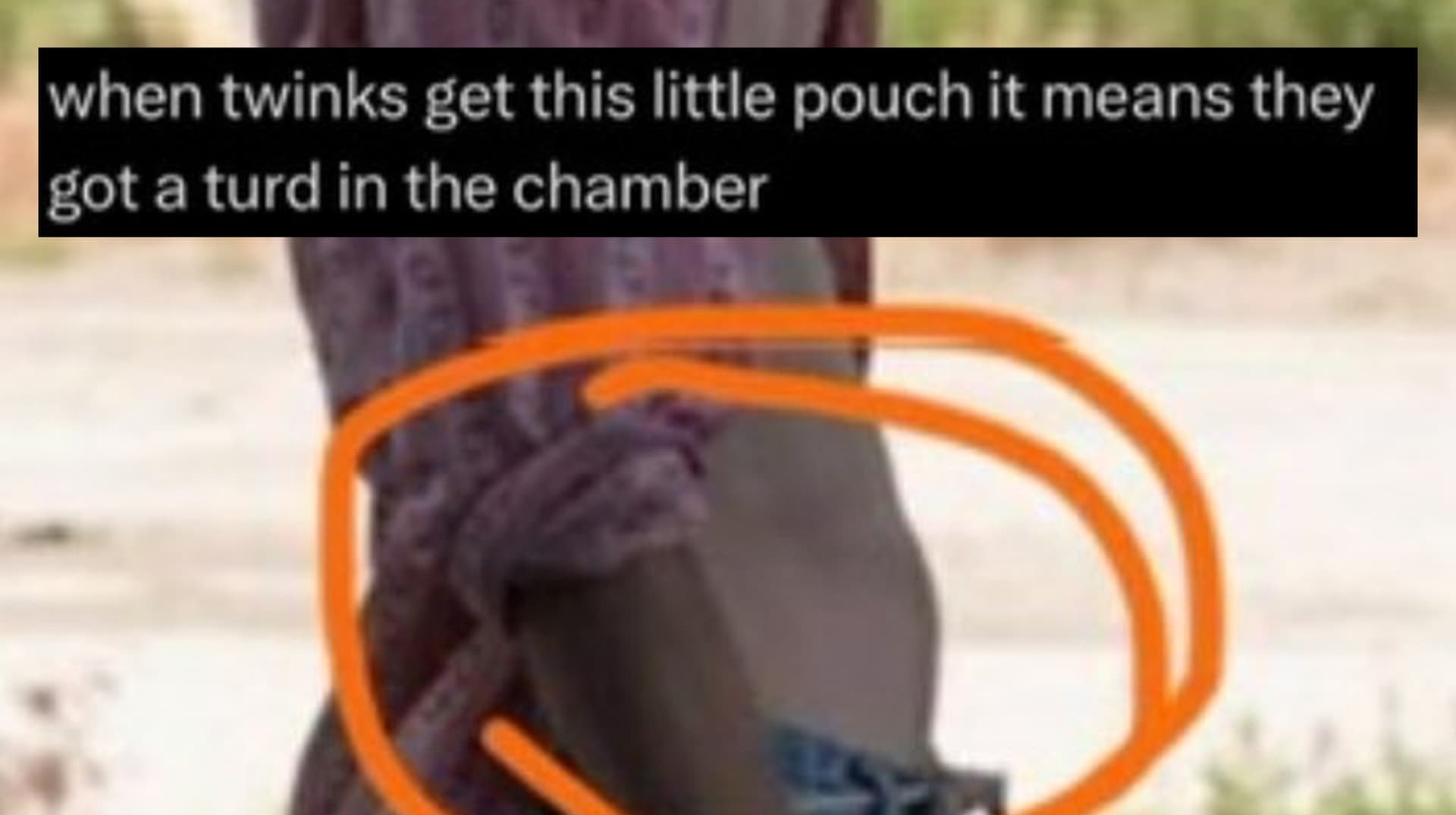 Twink Pouch / When Twinks Get This Little Pouch It Means They Got a Turd in the Chamber meme template - Twink Pouch