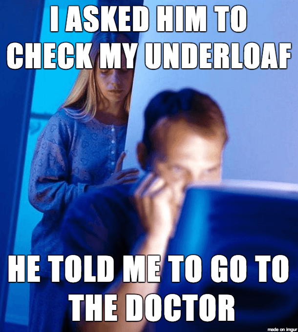 Underloaf meme template - Underloaf