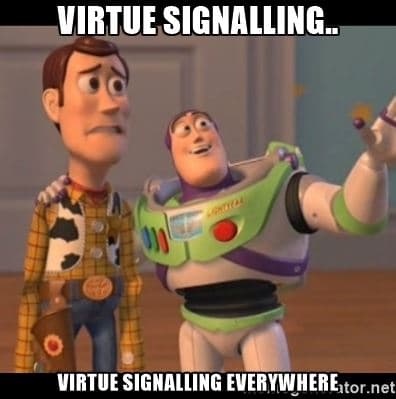 Virtue Signalling meme template - Virtue Signalling