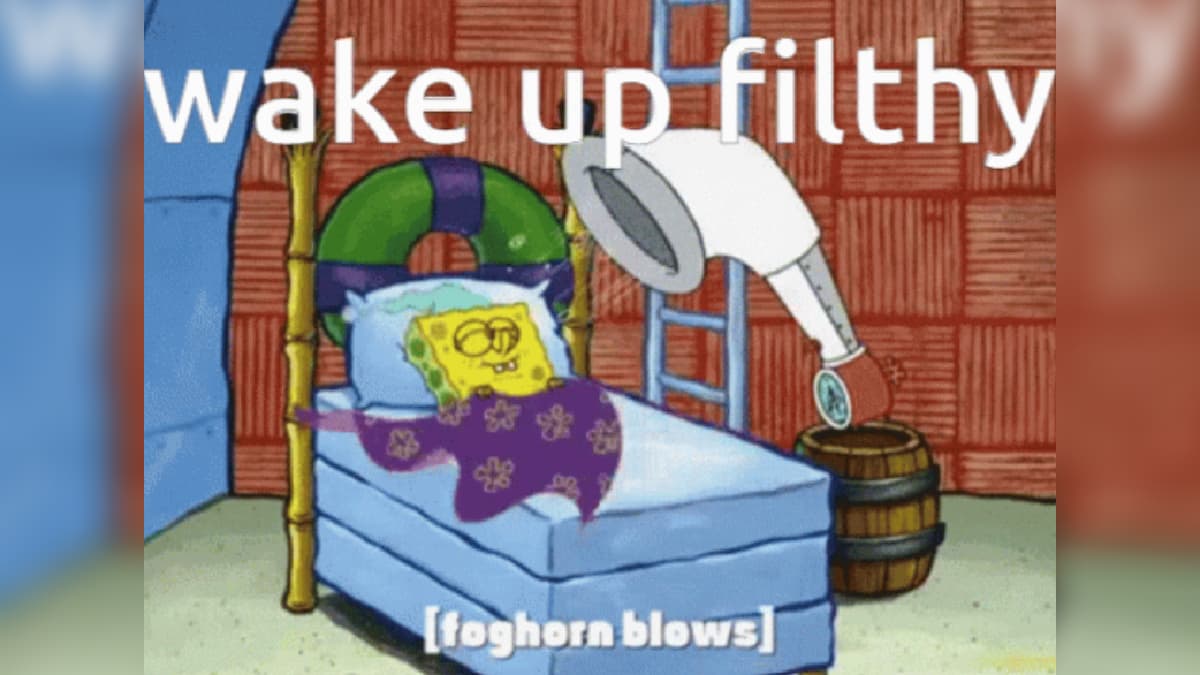 Wake Up Filthy meme template - Wake Up Filthy