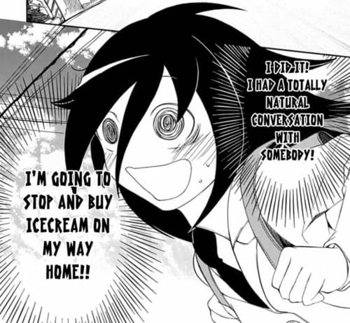 WataMote / It's Not My Fault That I'm Not Popular meme template - WataMote