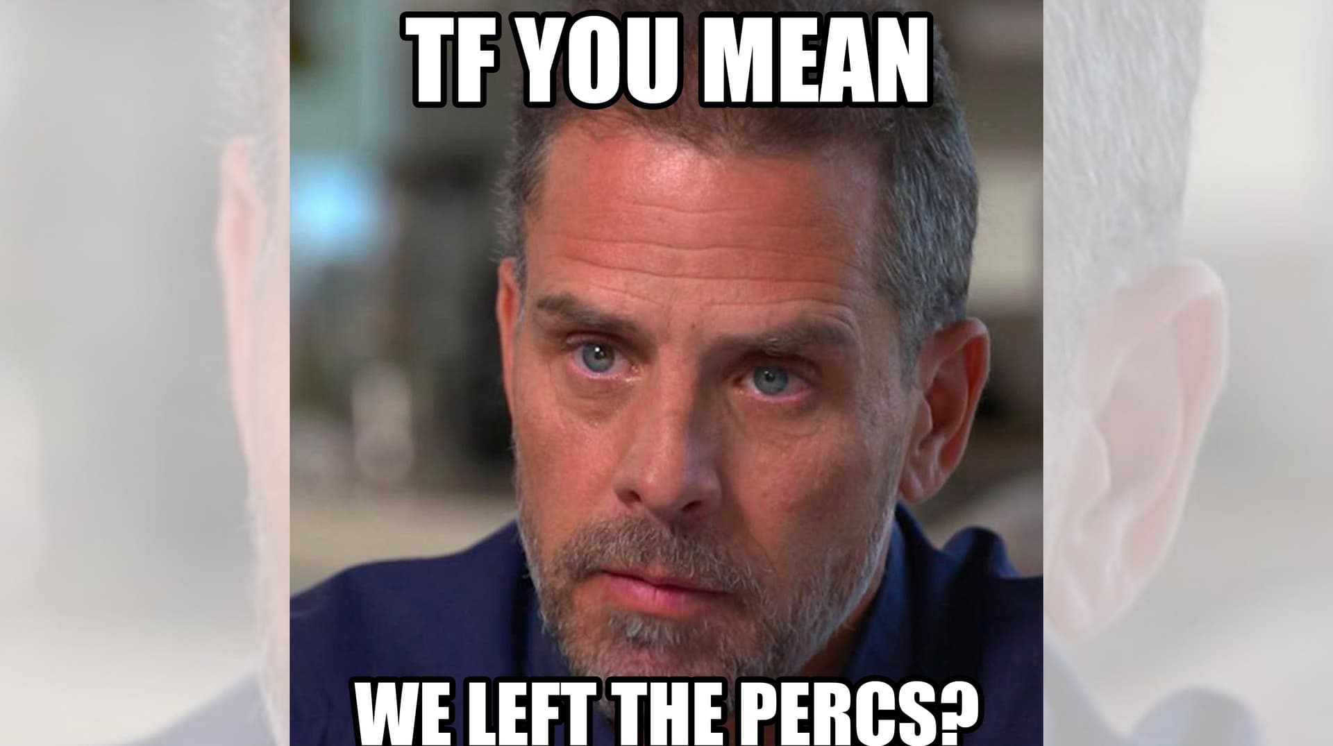 We Left The Percs meme template - We Left The Percs
