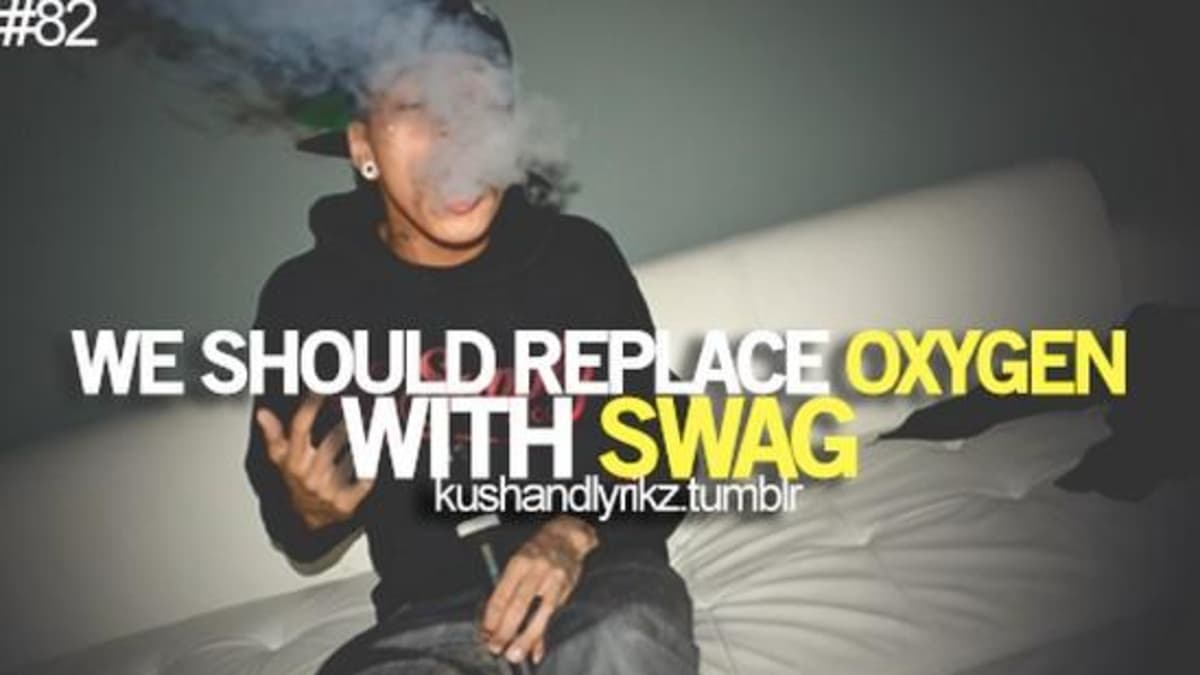 We Should Replace Oxygen With Swag meme template - We Should Replace Oxygen With Swag