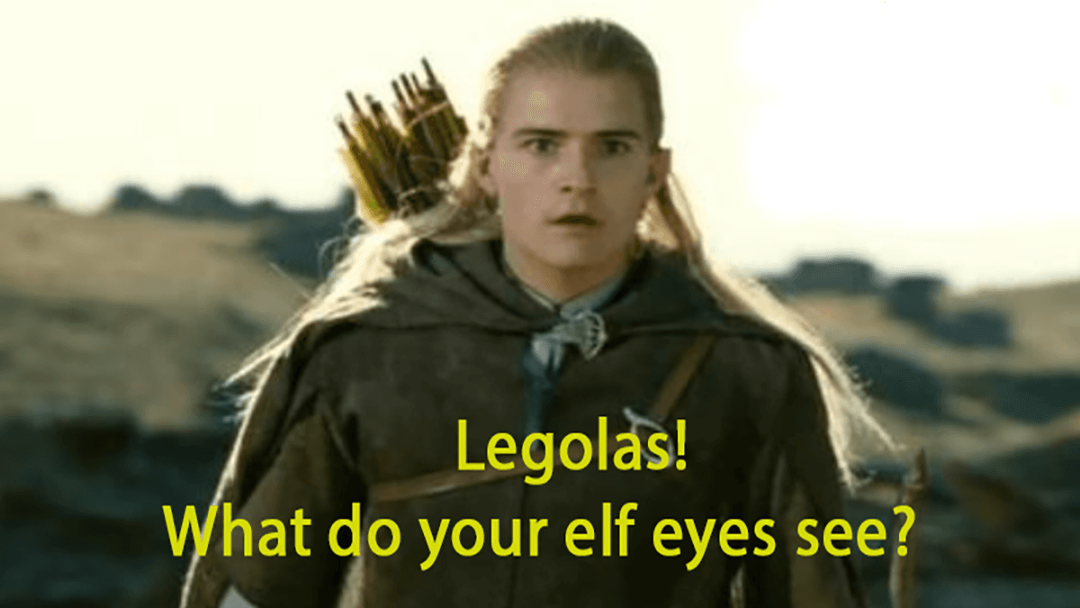What Do Your Elf Eyes See? meme template - What Do Your Elf Eyes See