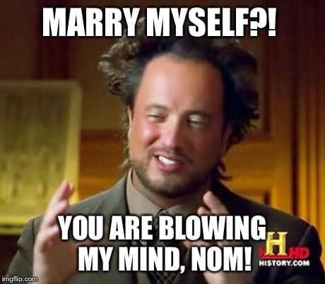 #WhenIMarryMyself meme template - When I Marry Myself