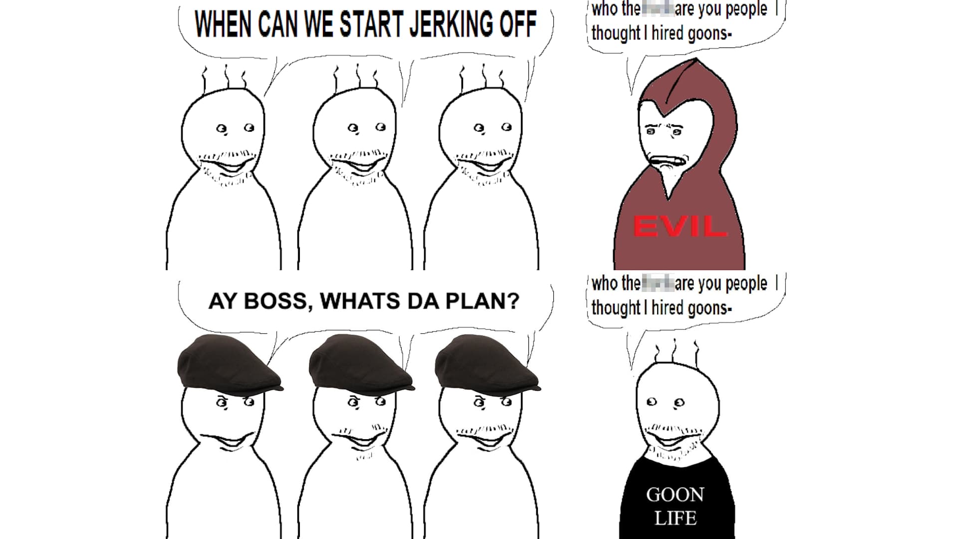 Who Are You People, I Thought I Hired Goons meme template - Who Are You People