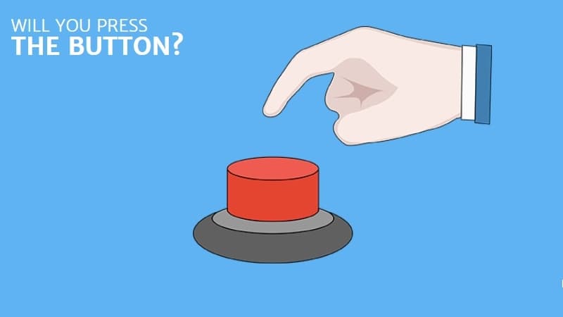 Will You Press The Button? meme template - Will You Press The Button