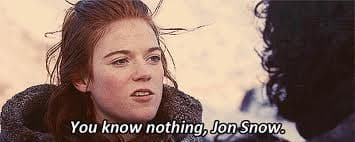 You Know Nothing, Jon Snow meme template - You Know Nothing Jon Snow
